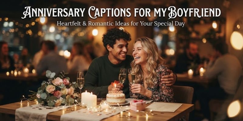 Anniversary Captions for My Boyfriend
